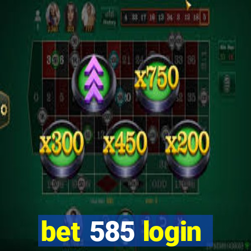 bet 585 login